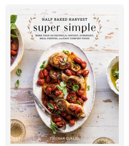 Half Baked Harvest Super Simple